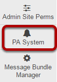 To access this tool, select PA System from the Tool Menu in the Administration Workspace. 