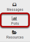 To access this tool, select Polls from the Tool Menu in your site.